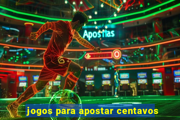 jogos para apostar centavos